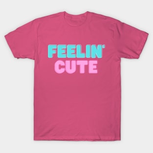 Feeling Cute Art T-Shirt